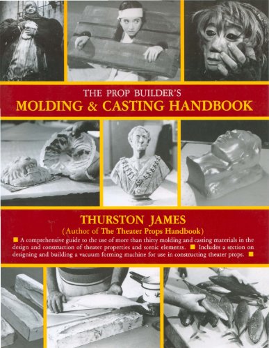 The Prop Builder's Molding &amp; Casting Handbook