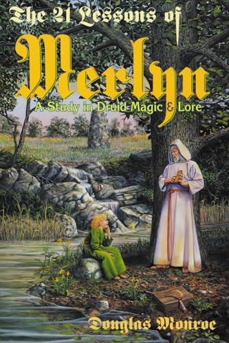 The 21 Lessons of Merlyn: A Study in Druid Magic &amp; Lore